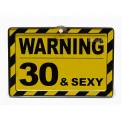 Табела с надпис Warning 30 & Sexy