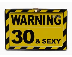 Табела с надпис Warning 30 & Sexy